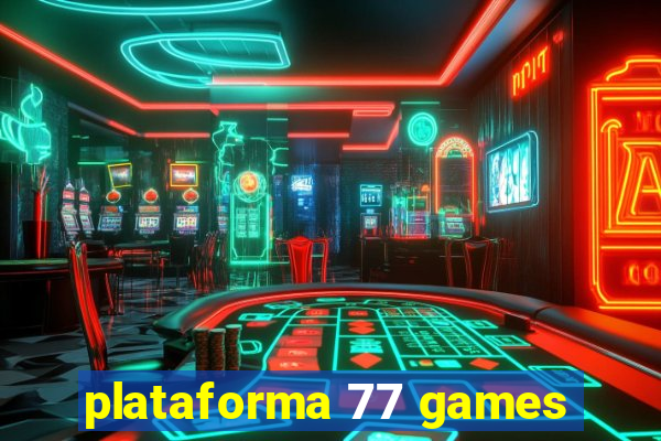 plataforma 77 games